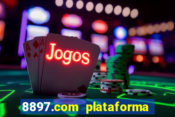 8897.com plataforma de jogos